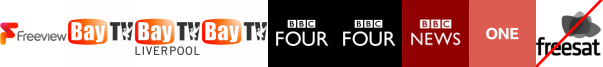 Bay TV Clwyd, Bay TV Liverpool, Bay TV Swansea, BBC Four , BBC Four (Scotland SD) , BBC News, BBC One (SD)